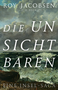 Roy Jacobsen; — Die Unsichtbaren