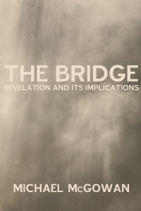 Michael W. McGowan; — The Bridge