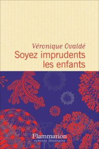 Ovalde Veronique [Ovalde Veronique] — Soyez imprudents les enfants