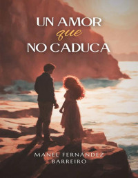 Manel Fernández Barreiro — Un amor que no caduca