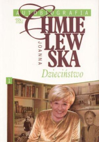 Joanna Chmielewska — Autobiografia T1: Dzieciństwo