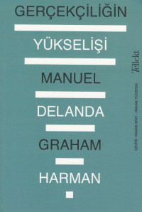 Manuel de Landa, Graham Harman — Gerçekçiliğin Yükselişi