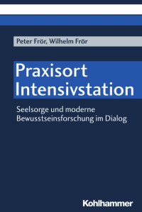 Peter Frör & Wilhelm Frör — Praxisort Intensivstation