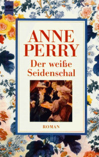 Perry, Anne — Inspektor Pitt 13 - Der weiße Seidenschal