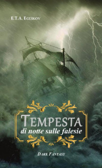 E.T.A. Egeskov — Tempesta di notte sulle falesie: Dark Fantasy (Italian Edition)