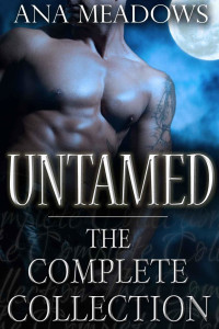 Ana Meadows — Untamed: The Complete Collection