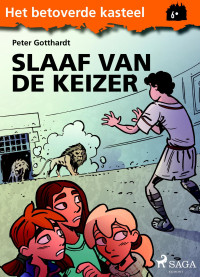 Peter Gotthardt [Gotthardt, Peter] — Het betoverde kasteel 06 - Slaaf van de Keizer