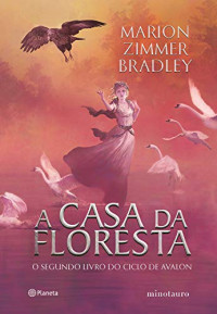 Marion Zimmer Bradley — A Casa da Floresta