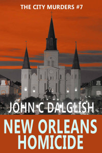 John C. Dalglish — NEW ORLEANS HOMICIDE(Clean Suspense) (The City Murders Book 7)