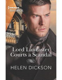 Helen Dickson — Lord Lancaster Courts a Scandal