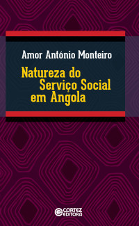 Amor Antnio Monteiro; — Natureza do servio social em Angola