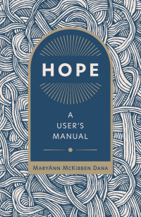 MaryAnn McKibben Dana; — Hope