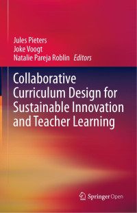 Jules Pieters & Joke Voogt & Natalie Pareja Roblin — Collaborative Curriculum Design for Sustainable Innovation and Teacher Learning