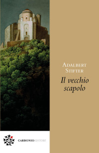 Adalbert Stifter — Il vecchio scapolo