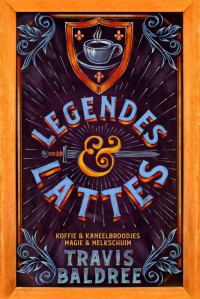 Travis Baldree — Legendes & Lattes