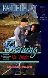 Delley, Kandie — Rescuing Mr. Wright (Texas Treasures)