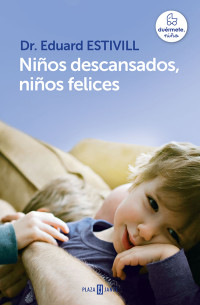 Dr. Eduard Estivill — Niños descansados, niños felices