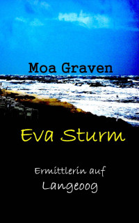 Graven, Moa [Graven, Moa] — Eva Sturm - SOMMEREDITION mit 6 Ostfrieslandkrimis