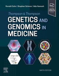 Ronald Cohn, Stephen Scherer, Ada Hamosh — Thompson & Thompson Genetics and Genomics in Medicine, ninth edition