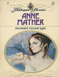 Anne Mather [Mather, Anne] — Sweet Revenge
