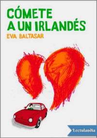 Eva Baltasar — Cómete a un irlandés