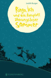 Judith Burger — Ringo, ich und ein komplett ahnungsloser Sommer