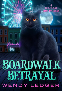 Wendy Ledger — Boardwalk Betrayal (Black Cat Cozy Mystery 1)