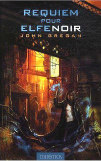 John Gregan [Gregan, John] — Requiem pour elfe noir