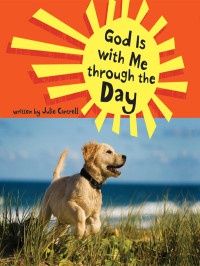 Julie Cantrell; — God Is with Me Through the Day