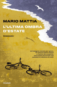 Mario Mattia — L'ultima ombra d'estate