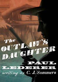 C. J. Sommers, Paul Lederer — The Outlaw's Daughter