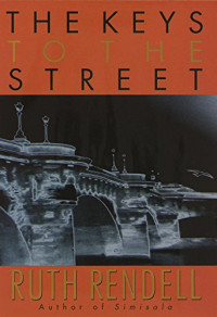 Ruth Rendell — The Keys to the Street