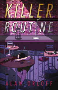 Alan Orloff [Orloff, Alan] — Killer Routine (Last Laff Mystery #1)