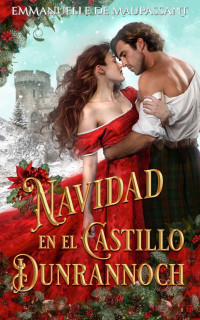 Emmanuelle de Maupassant — Navidad en el castillo Dunrannoch (Spanish Edition)