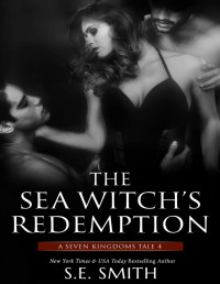 S.E. Smith [Smith, S.E.] — The Sea Witch’s Redemption: Seven Kingdoms Tale 4