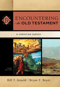 Arnold, Bill T.;Beyer, Bryan.; — Encountering the Old Testament (Encountering Biblical Studies)