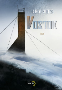 Laurent Kloetzer [Kloetzer, Laurent] — Vostok