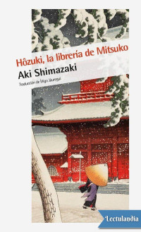 Aki Shimazaki — HÔZUKI, LA LIBRERÍA DE MITSUKO