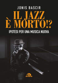 Jonis Bascir; — Il jazz morto!?