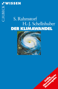 Rahmstorf, Stefan, Schellnhuber, Hans-Joachim. — Der Klimawandel