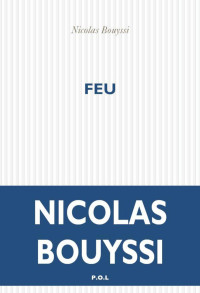 Nicolas Bouyssi [Bouyssi, Nicolas] — Feu