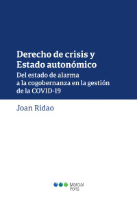 Ridao, Joan; — Derecho de crisis y Estado autonmico. Del estado de alarma a la cogobernanza en la gestin de la COVID-19