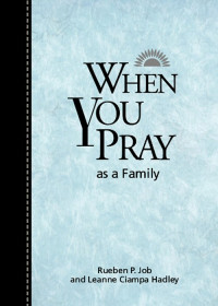 Hadley, Leanne;Job, Rueben P.; — When You Pray As a Family