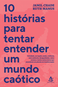 Jamil Chade e Ruth Manus — 10 histórias para tentar entender um mundo caótico