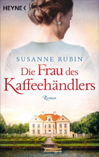 Rubin, Susanne — Die Frau des Kaffeehändlers