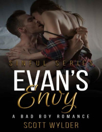 Scott Wylder [Wylder, Scott] — Evan’s Envy: A Bad Boy Romance (Sinful Series)