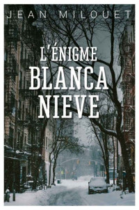 Millouet Jean [Millouet Jean] — L'énigme blanca-nieve