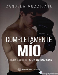 Candela Muzzicato — Completamente mío (Spanish Edition)