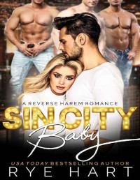 Rye Hart — Sin City Baby: A Reverse Harem Accidental Marriage Romance