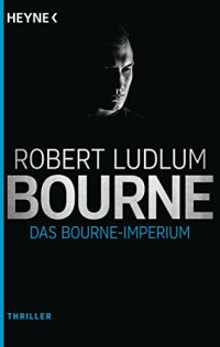 Robert Ludlum — Jason Bourne 02 - Das Bourne Imperium